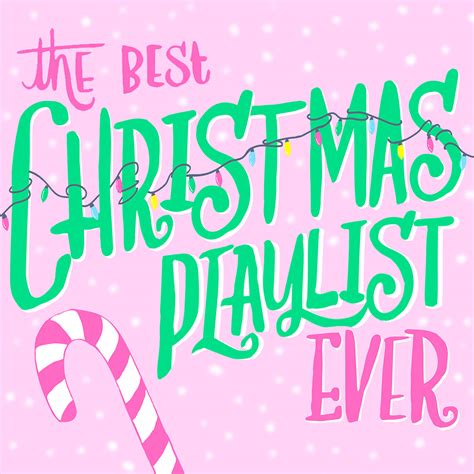 The Best Christmas Playlist Ever Whats Your Fave Christmas Song