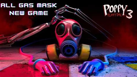 New Poppy Playtime Chapter 3 All Gas Mask Full Gameplay Youtube