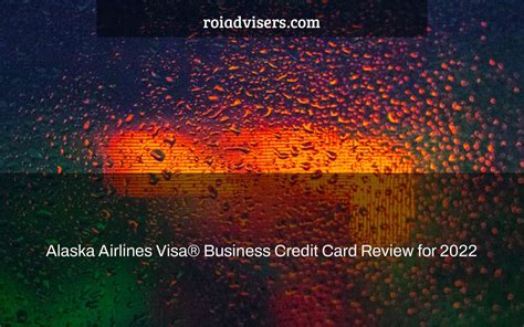 Alaska Airlines Visa Business Credit Card Review For 2022 ROI Advisers