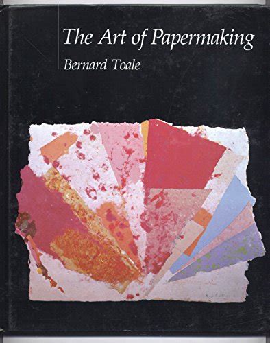 The Art Of Papermaking By Toale Bernard Fine Hardcover 1983 1st