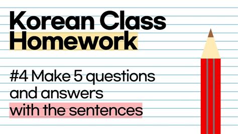 Korean Class Homework Week 4 Make 5 Questions And Answers With The