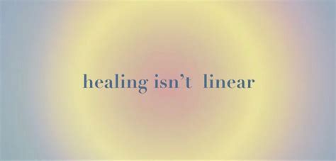 Healing Isn T Linear