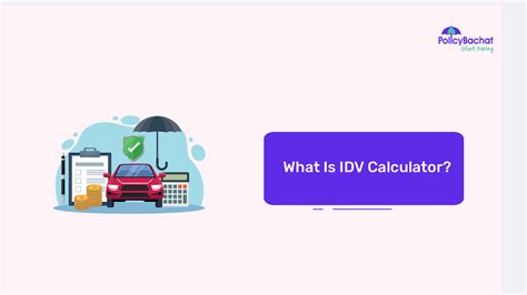 What Is IDV Calculator? - PolicyBachat