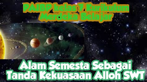 Alam Semesta Sebagai Tanda Kekuasaan Alloh Swt Youtube