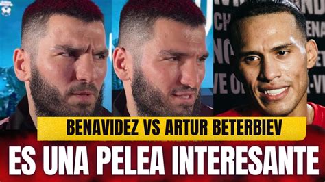 ARTUR BETERBIEV RESPONDE A DAVID BENAVIDEZ Y DESTAPA SI LE DARÁ LA