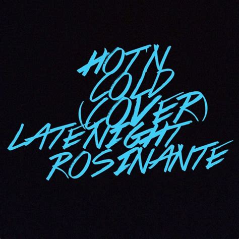 Stream Hot N Cold Katy Perry Cover By Late Night Rosinante Listen Online For Free On SoundCloud