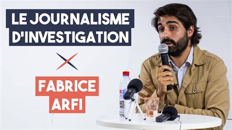 Le Journalisme D Investigation Fabrice Arfi Youtube