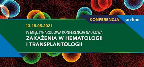 Iv Mi Dzynarodowa Konferencja Naukowa Zaka Enia W Hematologii I