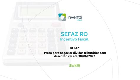 SEFAZ RO Incentivo Fiscal Contribuintes têm até 30 de junho para