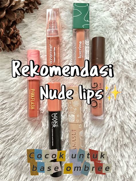 Rekomendasi Lipstik Nude Cocok Untuk Base Ombre Galeri Diposting