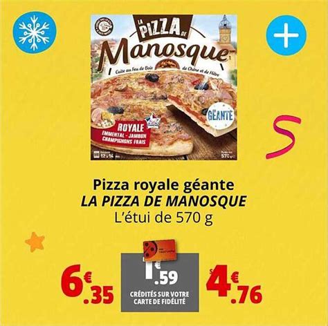 Promo Pizza Royale Géante La Pizza De Manosque Chez Coccinelle