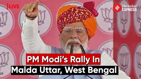 Pm Modi Addresses Rally In Malda West Bengal Lok Sabha Election 2024 Youtube