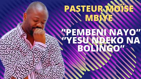 PASTEUR MOÏSE MBIYE PEMBENI NA YO YESU NDEKO NA BOLINGO AVEC