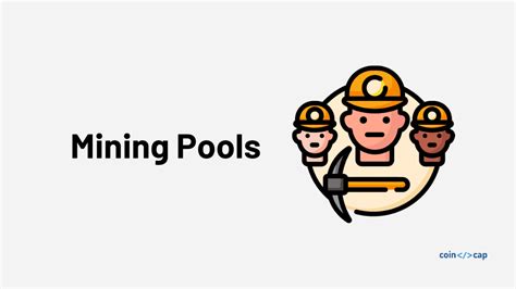 A Simple Guide to Mining Pools - CoinCodeCap