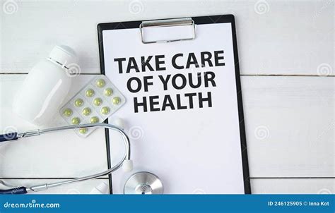 Medical Concept Take Care Of Your Health Inscription On A Notepad On A