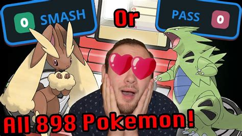 Smash Or Pass All 898 Pokemon Youtube