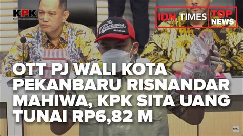 Top News Of The Day Ott Pj Wali Kota Pekanbaru Risnandar Mahiwa Kpk