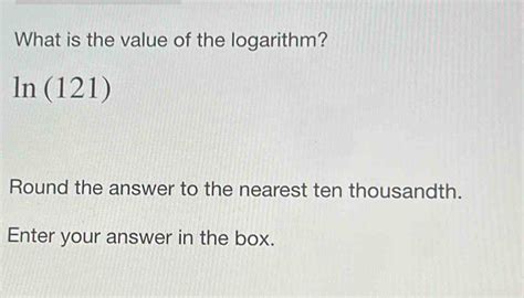 What Is The Value Of The Logarithm Ln Round The Answer To The