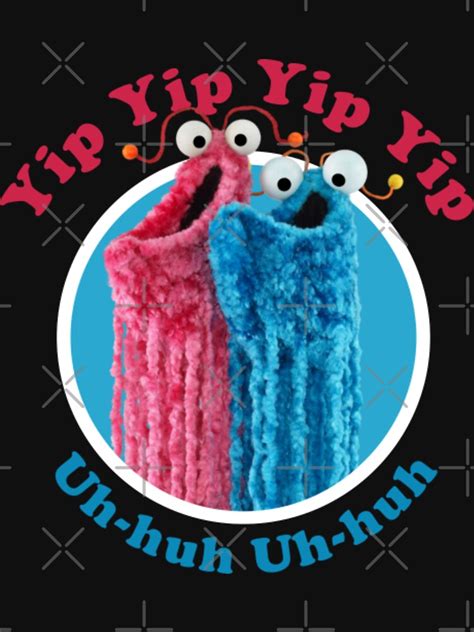 Yip Yip Yip Uh Huh T Shirt For Sale By Michaelrojas Redbubble