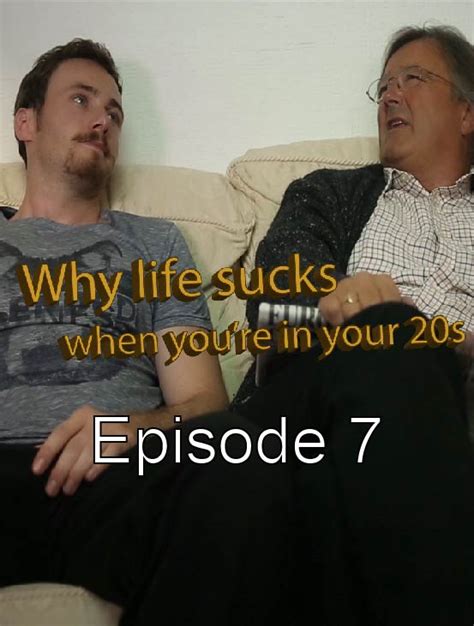 Why Life Sucks When You Re In Your S