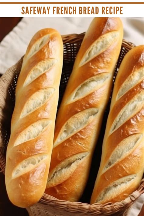 Safeway French Bread Recipe Easy Kitchen Guide