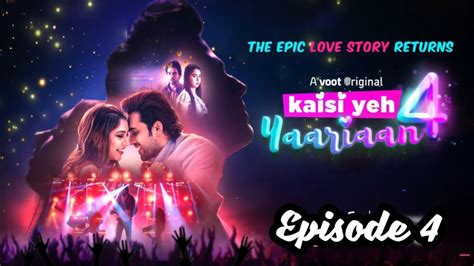 Kaisi Yeh Yaariaan Season 4 Episode 4 Part 1 Kyys4 MaNan Kyy