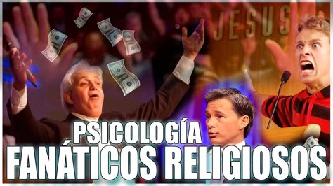 Psicolog A De Los Fan Ticos Religiosos Y C Mo Se Aprovechan De Ellos