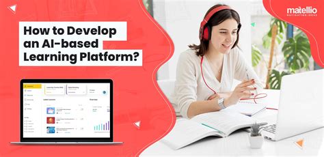 How to Develop an AI-based Learning Platform? - Matellio