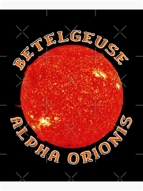 Betelgeuse Alpha Orionis Red Supergiant Star Poster For Sale By