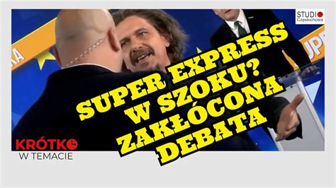 Super Express W Szoku Przerwano Program Zak Cona Debata Youtube