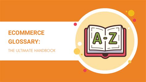 Ecommerce Glossary The Ultimate Handbook For 2023 Dropshipping From