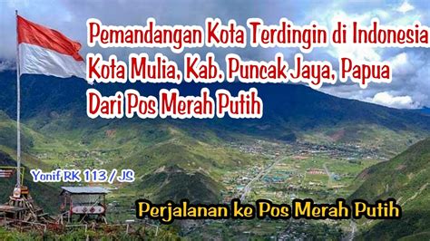 Keindahan Pemandangan Kota Mulia Kota Terdingin Indonesia Dari Puncak