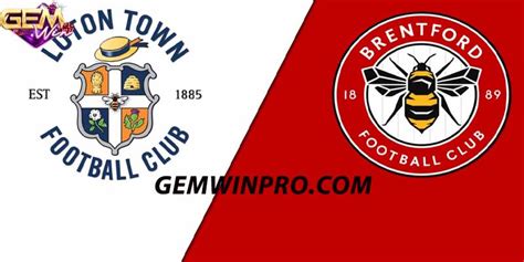 Dự đoán Brentford Vs Luton Town 22h00 đêm 2/12 ở Gemwin