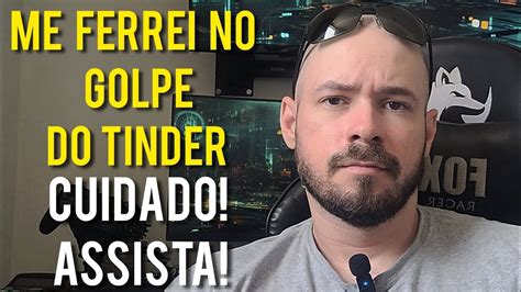 CAÍ NO GOLPE DO TINDER FIQUE ALERTA YouTube