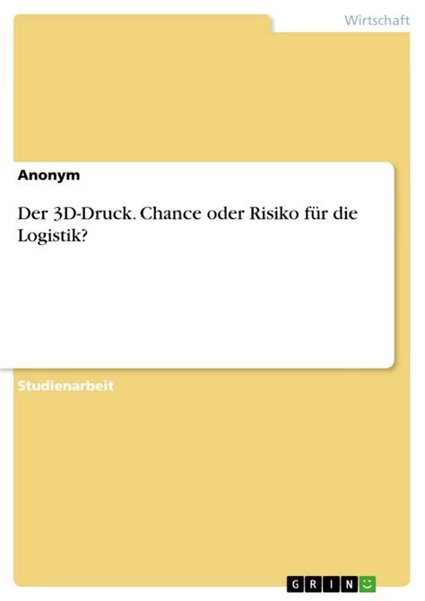 Der 3D Druck Chance oder Risiko für Logistik GRIN