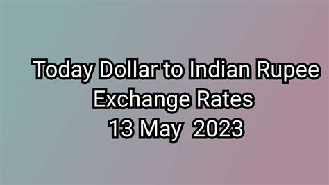 Today Dollar To Indian Rupee Exchange Rate 13 May 2023 Today Dollar