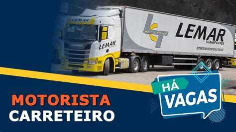 Transportadora Lemar Abre Vagas Para Motorista Carreteiro