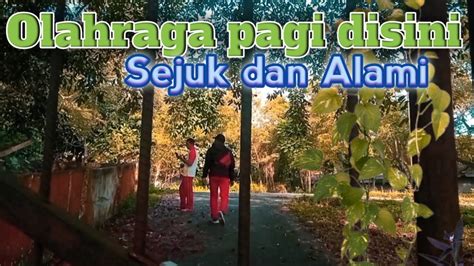 Refreshing Dulu Cari Udara Segar Disini Olahraga Vlogs YouTube