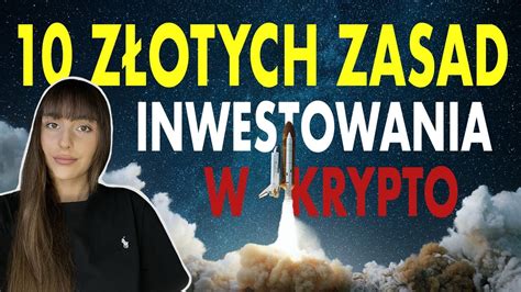 10 ZŁOTYCH ZASAD Inwestowania w Kryptowaluty YouTube