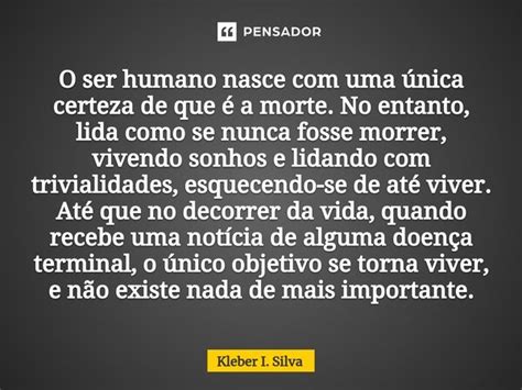 ⁠o Ser Humano Nasce Com Uma única Kleber I Silva Pensador