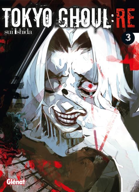 Tokyo Ghoul Re Tome 03 Éditions Glénat