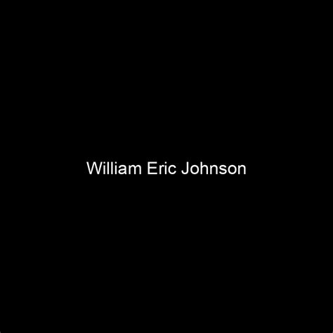William Eric Johnson stock holdings and net worth