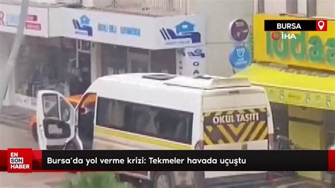 Bursa Da Yol Verme Krizi Tekmeler Havada U U Tu Dailymotion Video