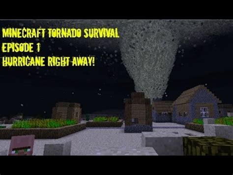 Minecraft Tornado Survival Episode Hurricane Right Away Youtube