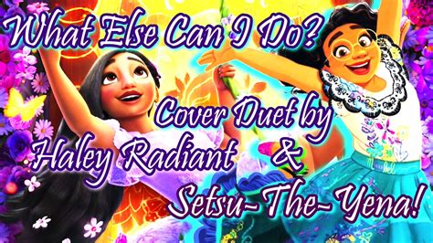 Encanto What Else Can I Do Cover Duet YouTube Music