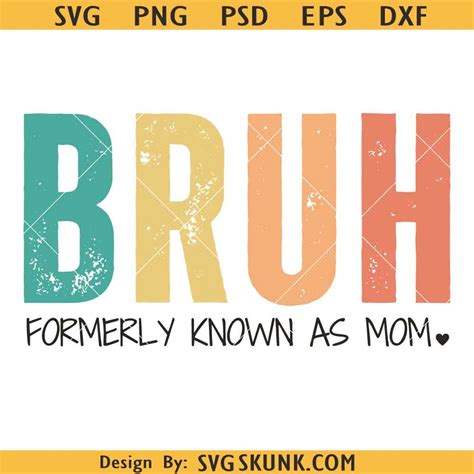 Bruh Formerly Known As Mom Svg Mothers Day Svg Bruh Svg