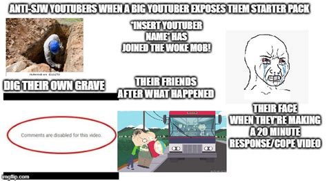 Anti Sjw S When They Get Exposed By A Big Youtuber Starter Pack R