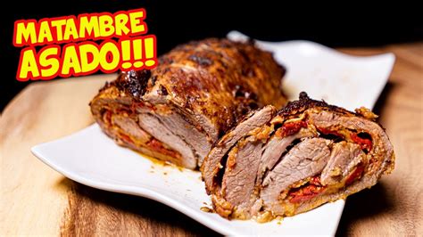 Carne Al Horno El MATAMBRE ARROLLADO A Mi Manera Receta Para