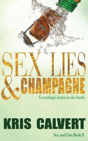 Sex Lies Champagne By Kris Calvert Paperback Barnes Noble