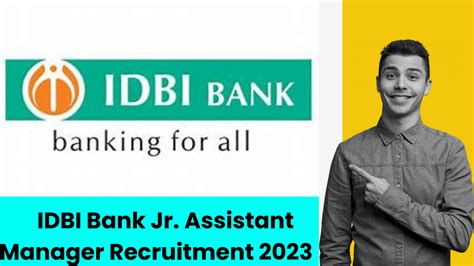 IDBI Bank Jr Assistant Manager Recruitment 2023 For 600 Posts